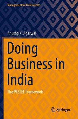 Doing Business in India: The PESTEL Framework - Anurag K. Agarwal - cover