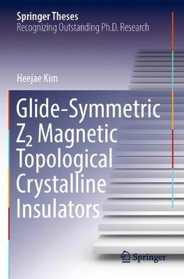 Glide-Symmetric Z2 Magnetic Topological Crystalline Insulators - Heejae Kim - cover