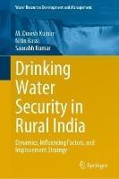 Drinking Water Security in Rural India: Dynamics, Influencing Factors, and Improvement Strategy - M. Dinesh Kumar,Nitin Bassi,Saurabh Kumar - cover