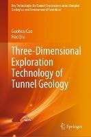 Three-Dimensional Exploration Technology of Tunnel Geology - Guohou Cao,Hao Liu - cover