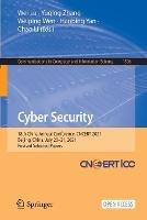 Cyber Security: 18th China Annual Conference, CNCERT 2021, Beijing, China, July 20–21, 2021, Revised Selected Papers - cover
