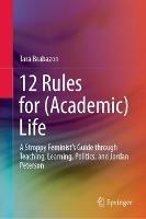 12 Rules for (Academic) Life: A Stroppy Feminist’s Guide through Teaching, Learning, Politics, and Jordan Peterson
