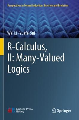 R-Calculus, II: Many-Valued Logics - Wei Li,Yuefei Sui - cover
