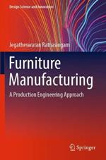 Furniture Manufacturing: A Production Engineering Approach