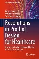 Revolutions in Product Design for Healthcare: Advances in Product Design and Design Methods for Healthcare - cover
