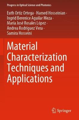 Material Characterization Techniques and Applications - Euth Ortiz Ortega,Hamed Hosseinian,Ingrid Berenice Aguilar Meza - cover