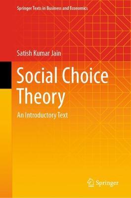 Social Choice Theory: An Introductory Text - Satish Kumar Jain - cover