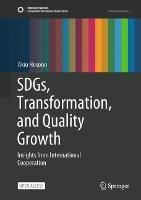 SDGs, Transformation, and Quality Growth: Insights from International Cooperation - Akio Hosono - cover