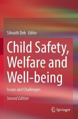 Child Safety, Welfare and Well-being: Issues and Challenges - cover