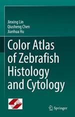 Color Atlas of Zebrafish Histology and Cytology