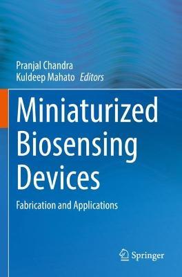 Miniaturized Biosensing Devices: Fabrication and Applications - cover