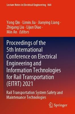 Proceedings of the 5th International Conference on Electrical Engineering and Information Technologies for Rail Transportation (EITRT) 2021: Rail Transportation System Safety and Maintenance Technologies - cover
