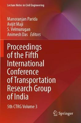 Proceedings of the Fifth International Conference of Transportation Research Group of India: 5th CTRG Volume 3 - cover