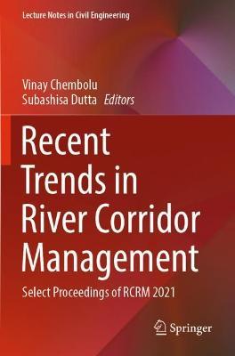 Recent Trends in River Corridor Management: Select Proceedings of RCRM 2021 - cover