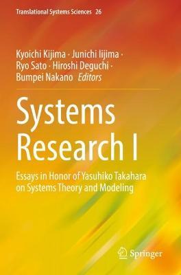Systems Research I: Essays in Honor of Yasuhiko Takahara on Systems Theory and Modeling - cover