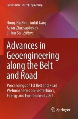 Advances in Geoengineering along the Belt and Road: Proceedings of 1st Belt and Road Webinar Series on Geotechnics, Energy and Environment 2021 - cover