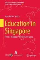 Education in Singapore: People-Making and Nation-Building - cover