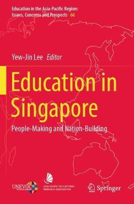 Education in Singapore: People-Making and Nation-Building - cover