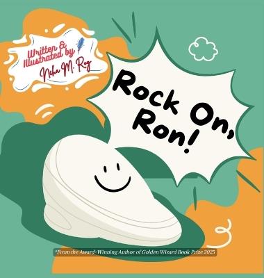 Rock On, Ron! - Neha Moghe Roy - cover