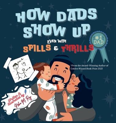 How Dads Show Up-Even with Spills & Thrill - Neha Moghe Roy - cover
