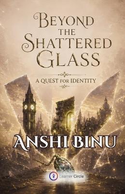 Beyond the Shattered Glass - Anshi Binu - cover