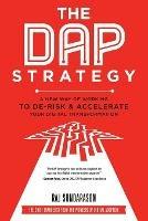 The DAP Strategy: A New Way of Working to De-Risk & Accelerate Your Digital Transformation