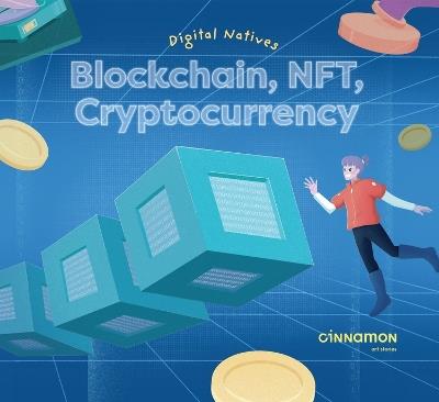 Digital Natives: Blockchain, NFT, Cryptocurrency - Cinnamon Art Publishing - cover