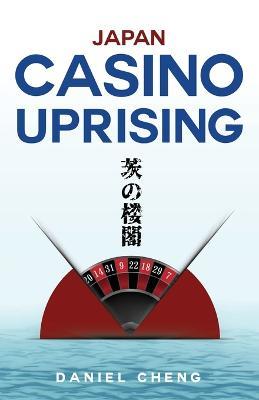 Japan Casino Uprising: Ibara no roukaku - Daniel Cheng - cover