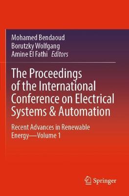 The Proceedings of the International Conference on Electrical Systems & Automation: Recent Advances in Renewable Energy—Volume 1 - cover