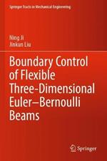 Boundary Control of Flexible Three-Dimensional Euler–Bernoulli Beams