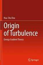 Origin of Turbulence: Energy Gradient Theory