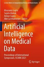 Artificial Intelligence on Medical Data: Proceedings of International Symposium, ISCMM 2021