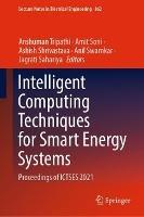 Intelligent Computing Techniques for Smart Energy Systems: Proceedings of ICTSES 2021 - cover
