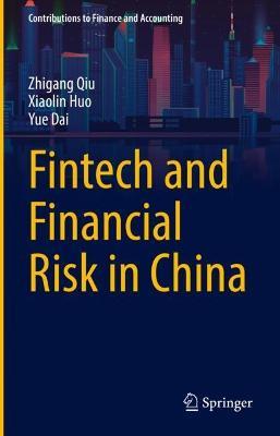 Fintech and Financial Risk in China - Zhigang Qiu,Xiaolin Huo,Yue Dai - cover