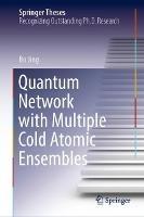 Quantum Network with Multiple Cold Atomic Ensembles - Bo Jing - cover