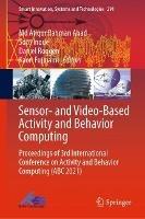 Sensor- and Video-Based Activity and Behavior Computing: Proceedings of 3rd International Conference on Activity and Behavior Computing (ABC 2021) - cover