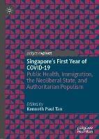 Singapore's First Year of COVID-19: Public Health, Immigration, the Neoliberal State, and Authoritarian Populism
