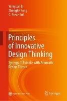 Principles of Innovative Design Thinking: Synergy of Extenics with Axiomatic Design Theory - Wenjuan Li,Zhenghe Song,C. Steve Suh - cover