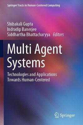 Multi Agent Systems: Technologies and Applications towards Human-Centered - cover