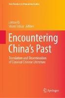 Encountering China’s Past: Translation and Dissemination of Classical Chinese Literature - cover