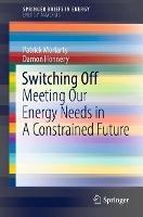 Switching Off: Meeting Our Energy Needs in A Constrained Future
