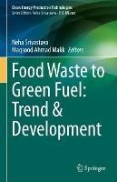 Food Waste to Green Fuel: Trend & Development