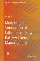 Modeling and Simulation of Lithium-ion Power Battery Thermal Management - Junqiu Li - cover