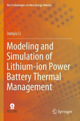 Modeling and Simulation of Lithium-ion Power Battery Thermal Management - Junqiu Li - cover