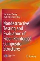 Nondestructive Testing and Evaluation of Fiber-Reinforced Composite Structures - Shuncong Zhong,Walter Nsengiyumva - cover