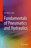 Fundamentals of Pneumatics and Hydraulics - Md. Abdus Salam - cover