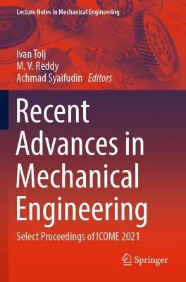 Recent Advances in Mechanical Engineering: Select Proceedings of ICOME 2021 - cover