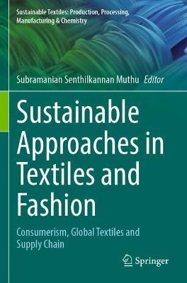Sustainable Approaches in Textiles and Fashion: Consumerism, Global Textiles and Supply Chain - cover