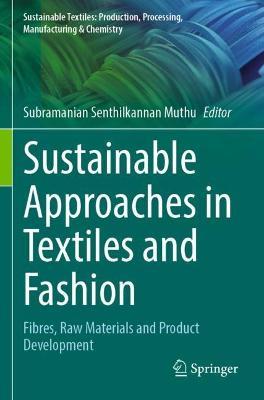 Sustainable Approaches in Textiles and Fashion: Fibres, Raw Materials and Product Development - cover