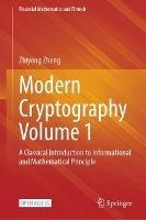 Modern Cryptography Volume 1: A Classical Introduction to Informational and Mathematical Principle - Zhiyong Zheng - cover